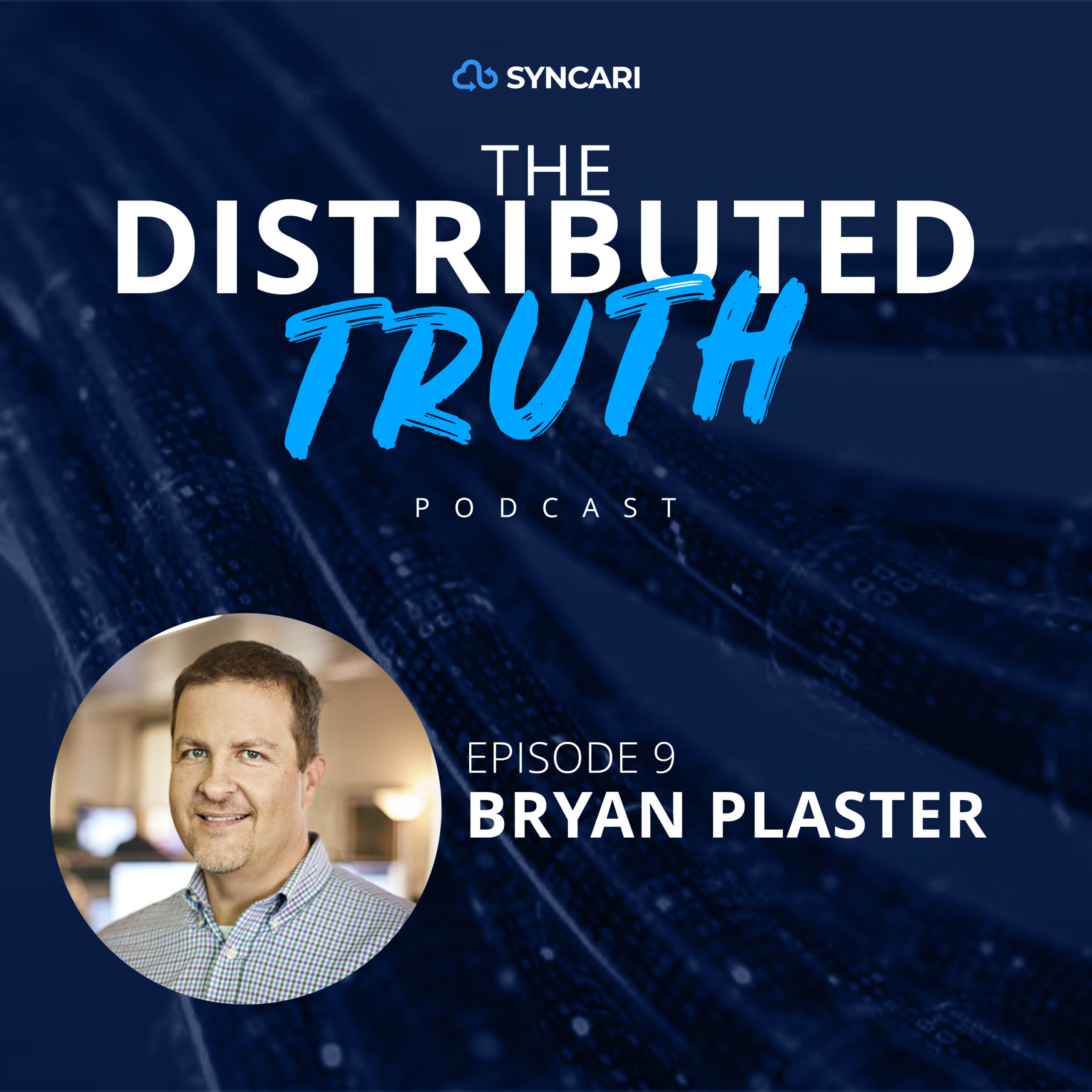 Episode 6 of The Distributed Truth with Bryan Plaster
