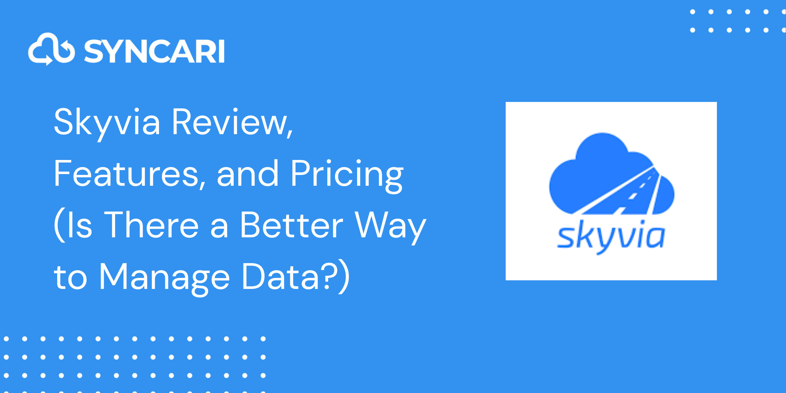 Skyvia Review, Features, and Pricing (Is There a Better Way to Manage Data?) Blog Image Featuring Logo
