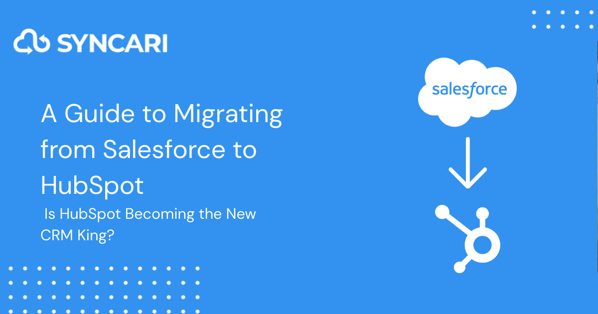 A Guide to Migrating from Salesforce to HubSpot