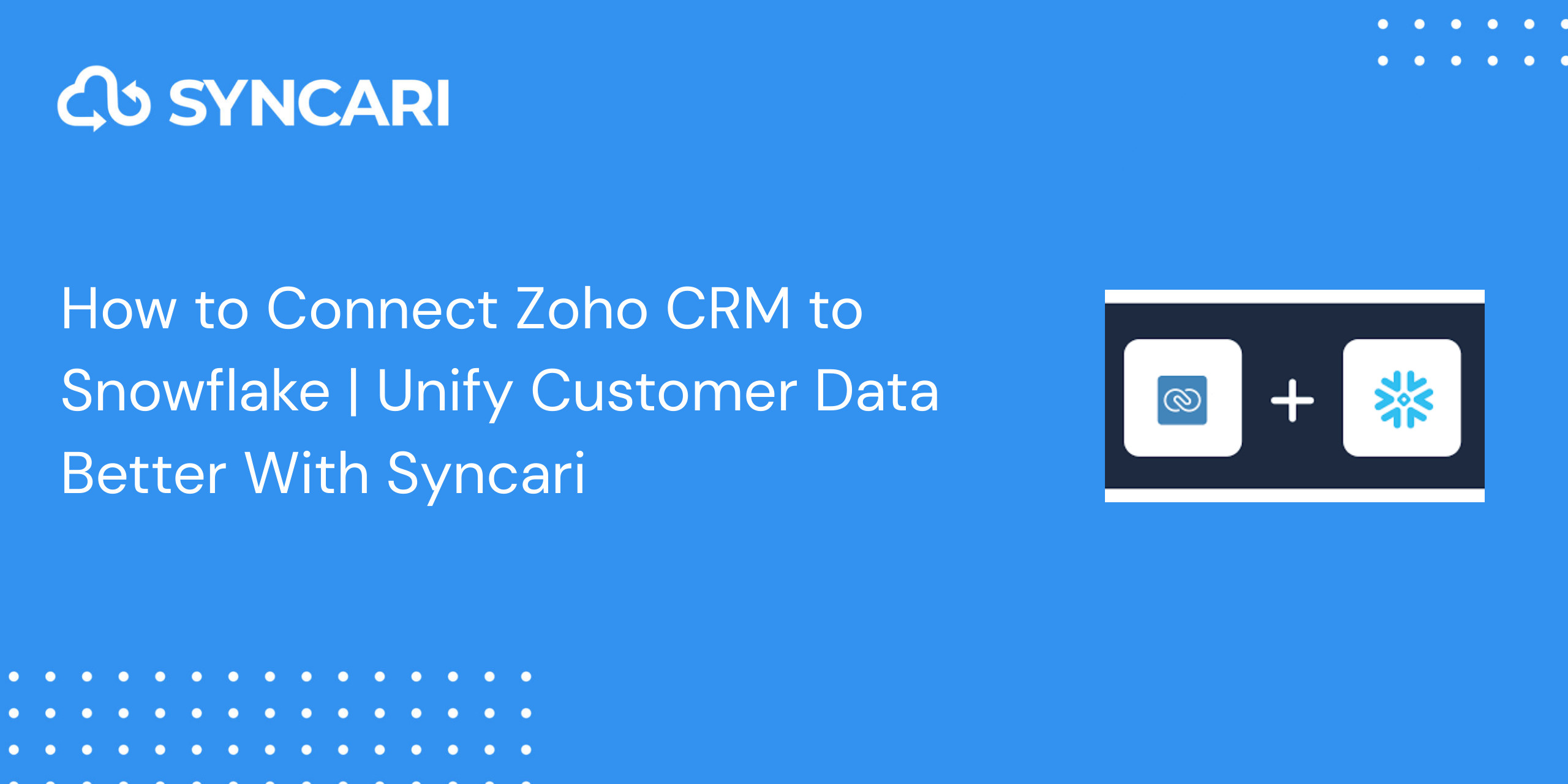 How to Connect Zoho CRM to Snowflake-syncari
