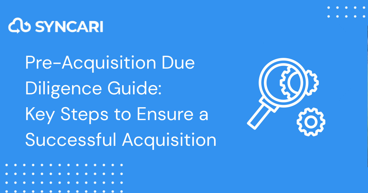 Pre-Acquisition Due Diligence Guide: Key Steps to Ensure a Successful Acquisition