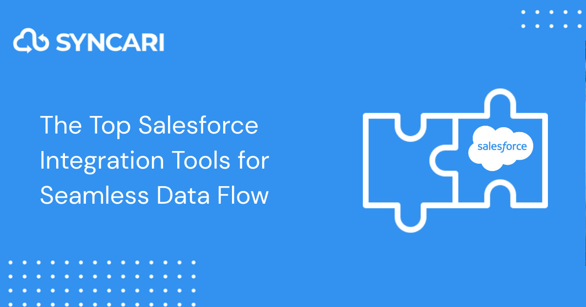 The Top Salesforce Integration Tools for Seamless Data Flow