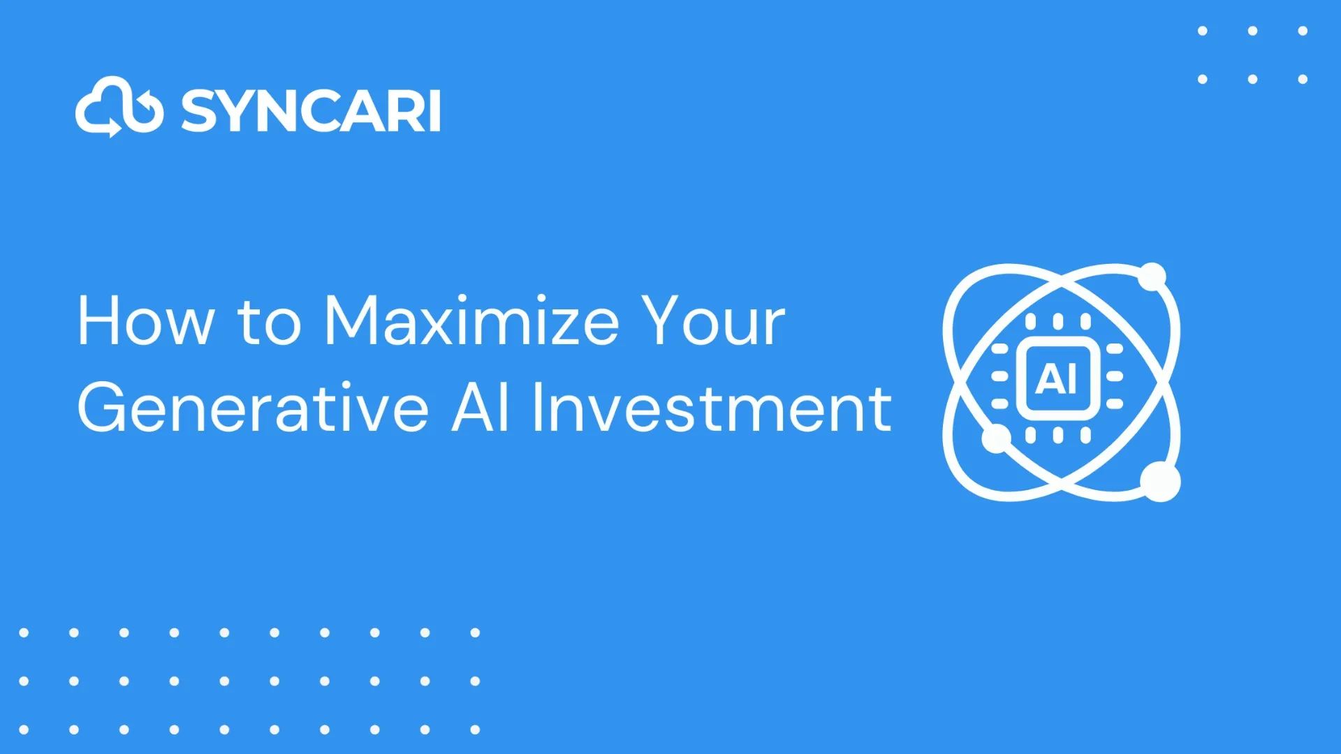 Cover image for How to Maximize Your Generative AI Investment