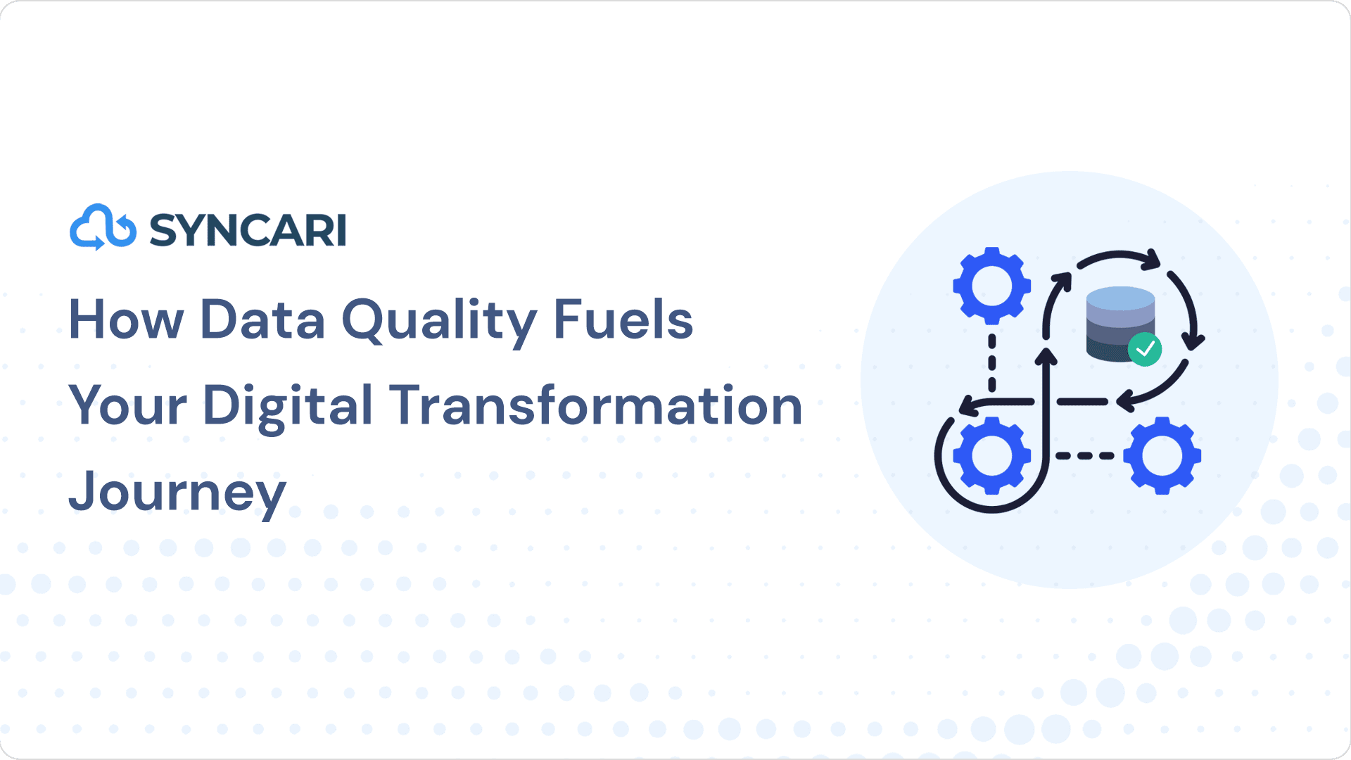 Cover image for How Data Quality Fuels Your Digital Transformation Journey