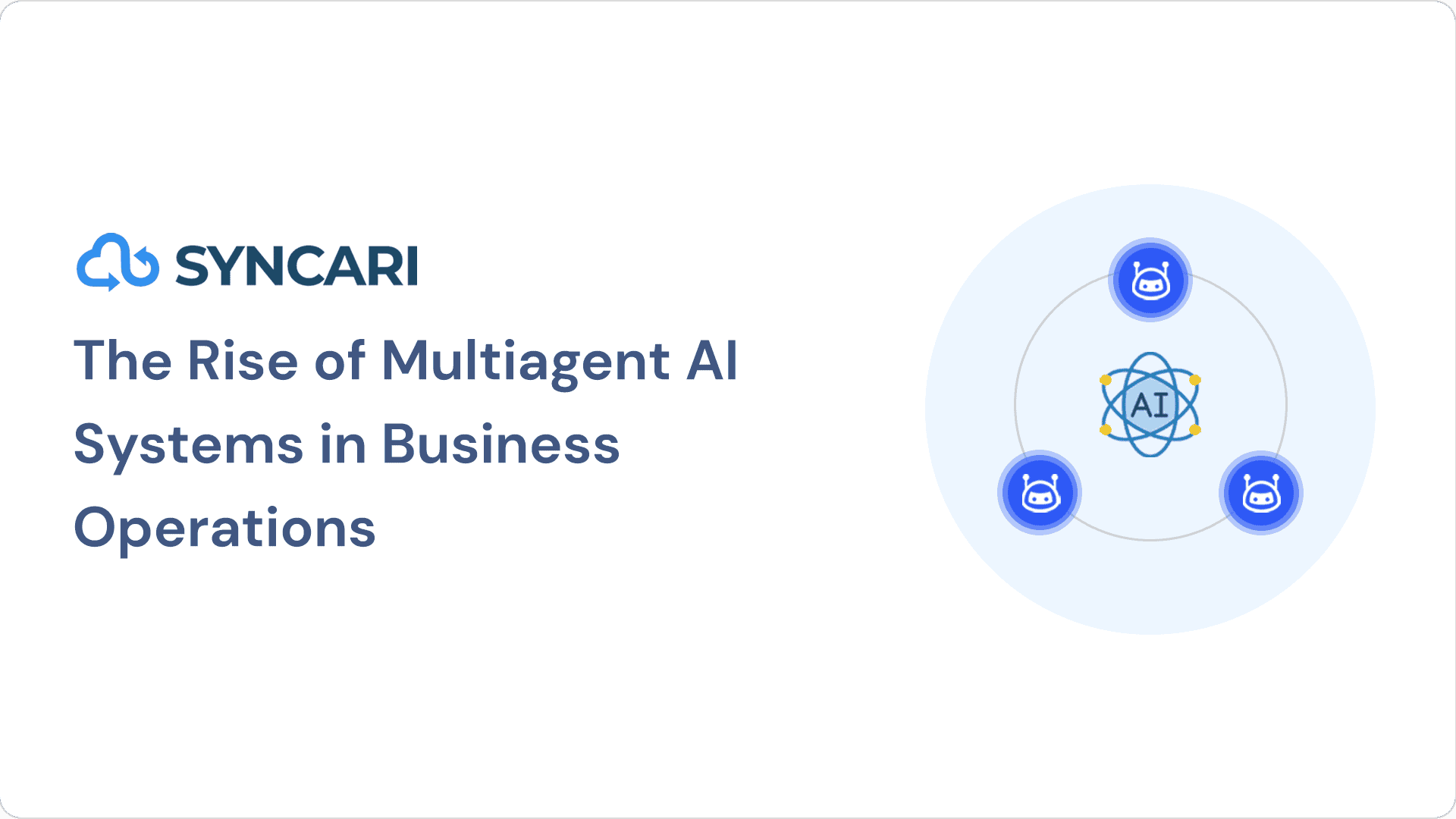 Cover image for The Rise of Multi-agent AI Systems in Business Operations