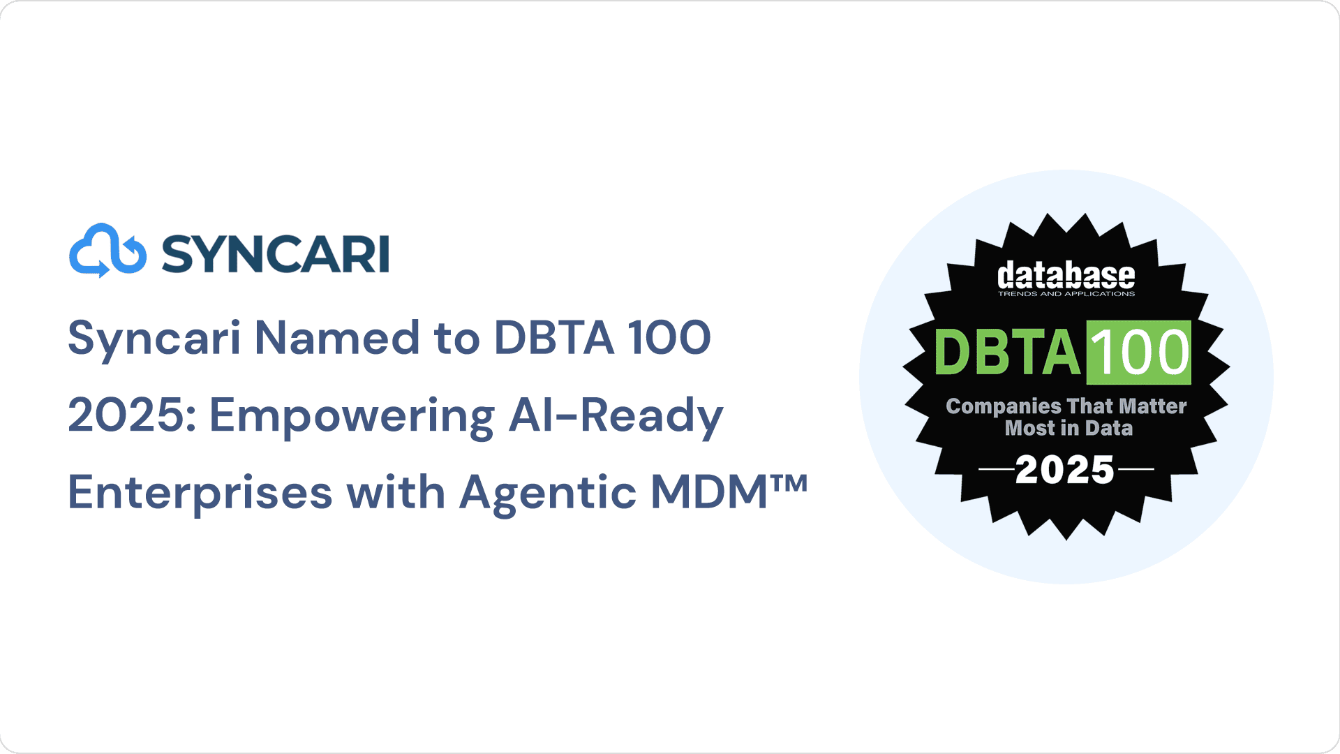Cover image for Syncari Named to DBTA 100 2025: Empowering AI-Ready Enterprises with Agentic MDM