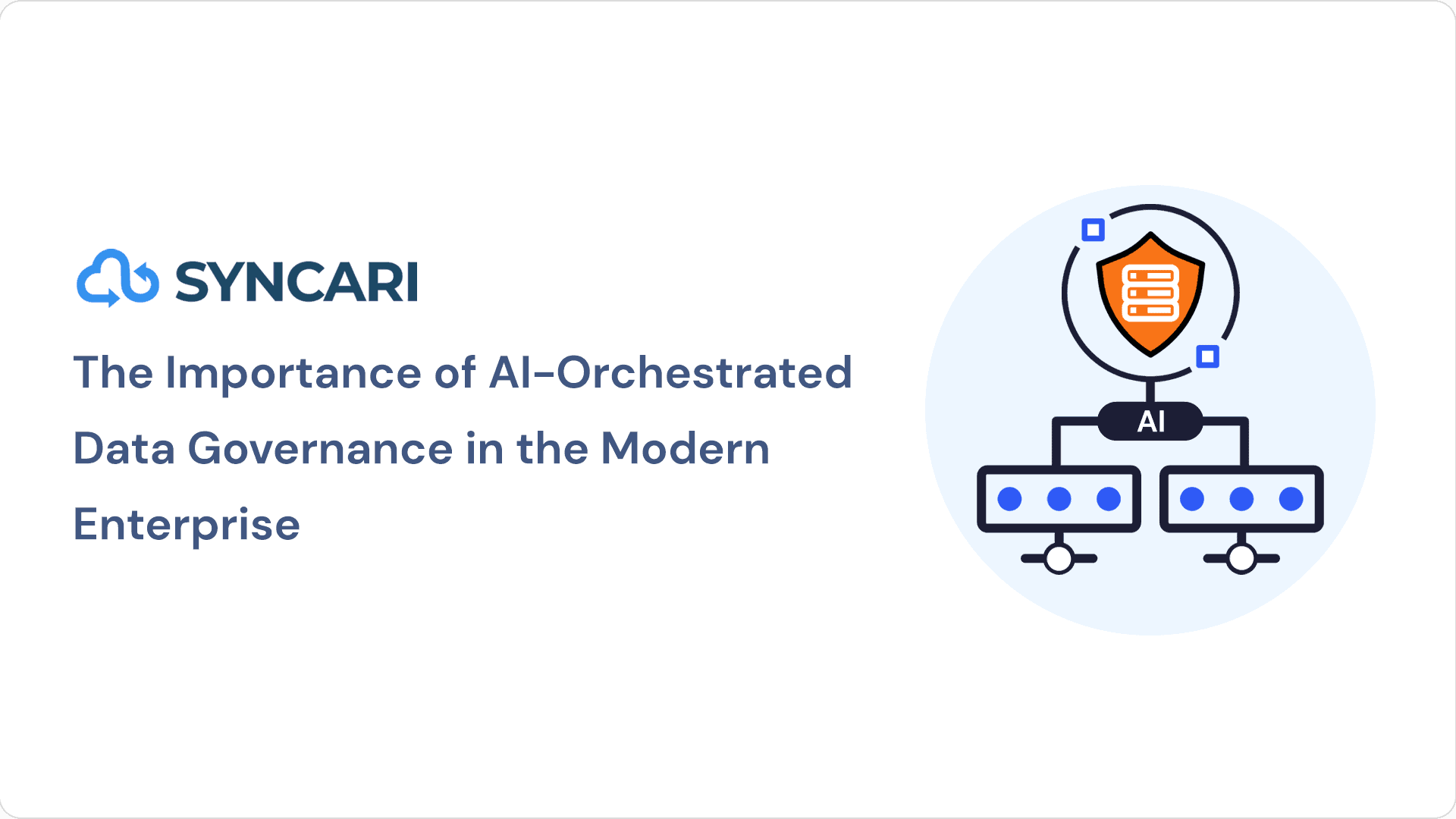Cover image for The Importance of AI-Orchestrated Data Governance in the Modern Enterprise