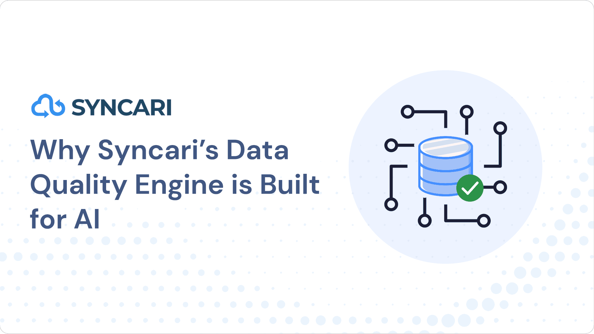 Cover image for Why Syncari’s Data Quality Engine is Built for AI